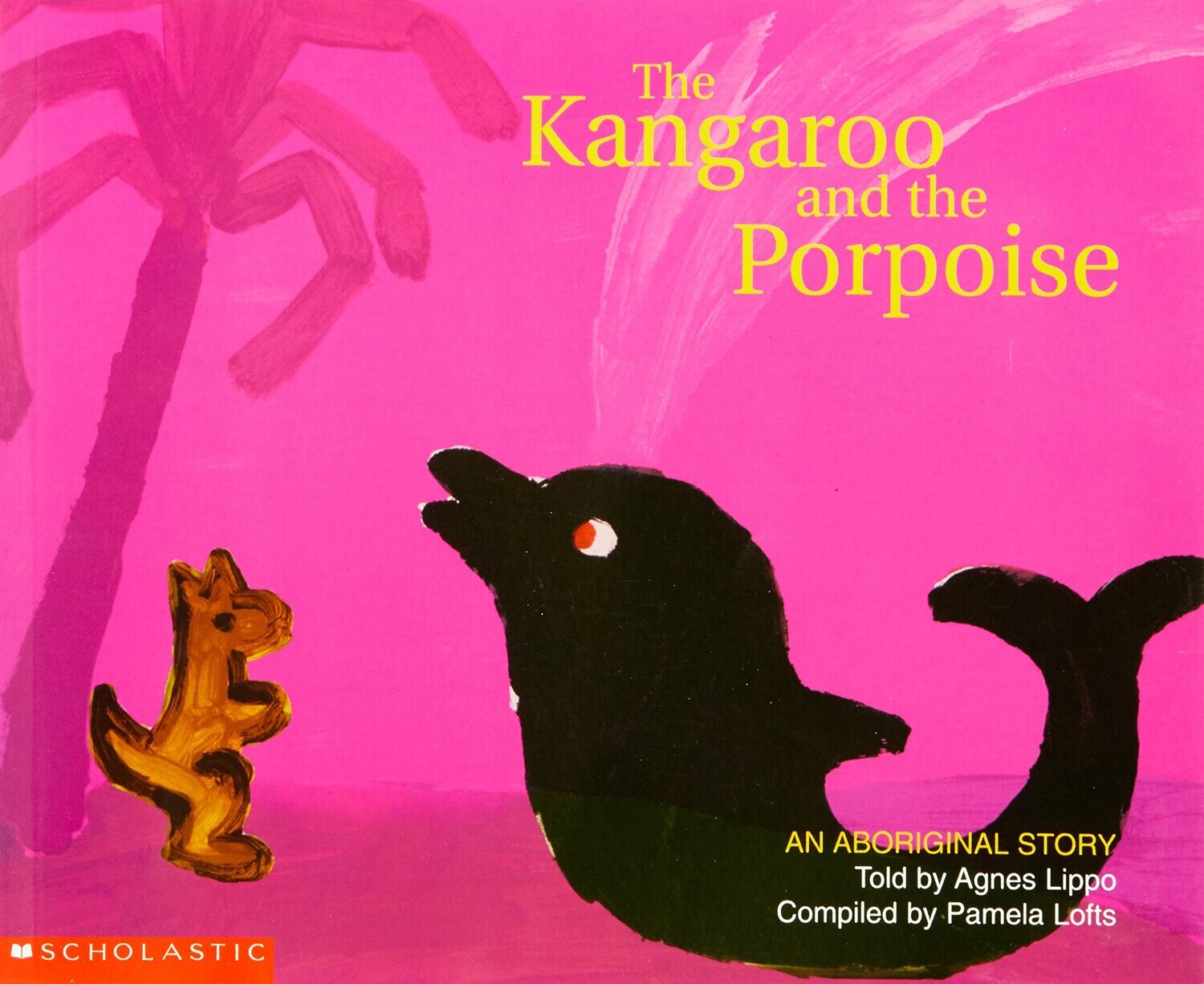 The Kangaroo and the Porpoise (PB) Compiled by Pamela Lofts