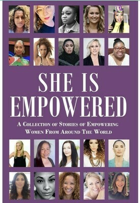 She is Empowered - A Collection of Stories of Empowering Women from Around the World