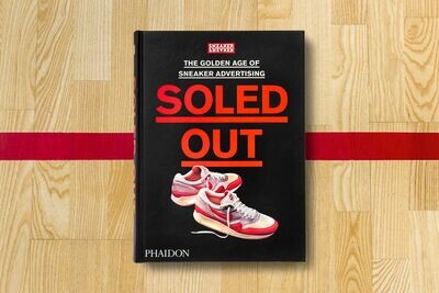 Soled Out The Golden Age of Sneaker Freaker Collectable Advertising