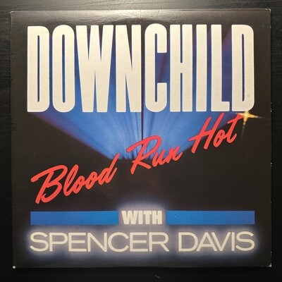Downchild With Spencer Davis - Blood Run Hot (Канада 1981г.)