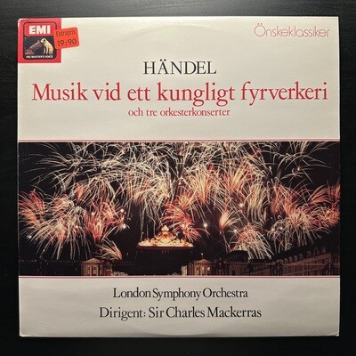 Гендель - Музыка для королевского фейерверка и три оркестровых концерта (Швеция 1986г.)