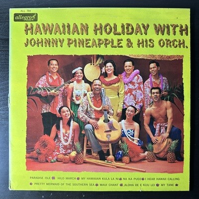 Johnny Pineapple &amp; His Orch. ‎– Hawaiian Holiday With (Англия 1965г.)