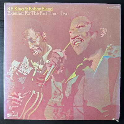 B.B. King &amp; Bobby Bland ‎– Together For The First Time... Live 2LP (США 1974г.)