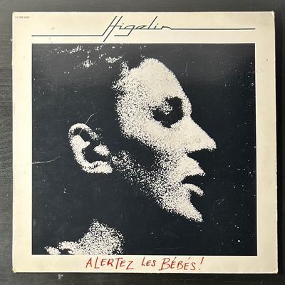 Higelin ‎– Alertez Les Bebes! (Франция 1976г.) Т