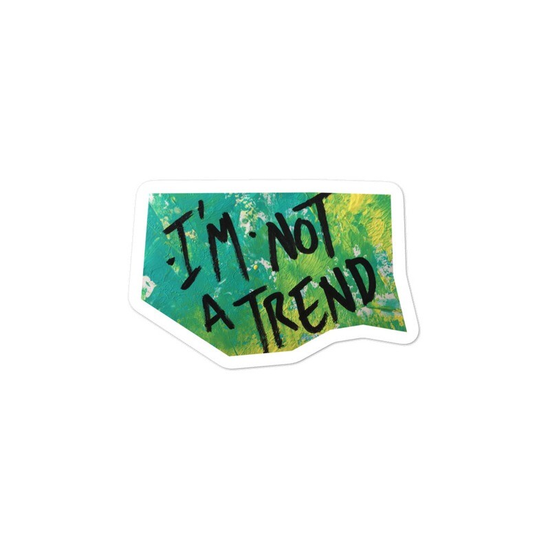 I&#39;m not a trend - Sticker