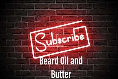 Beard Oil and Butter Subscription