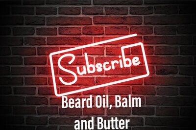 Beard Oil, Balm and Butter Subscription