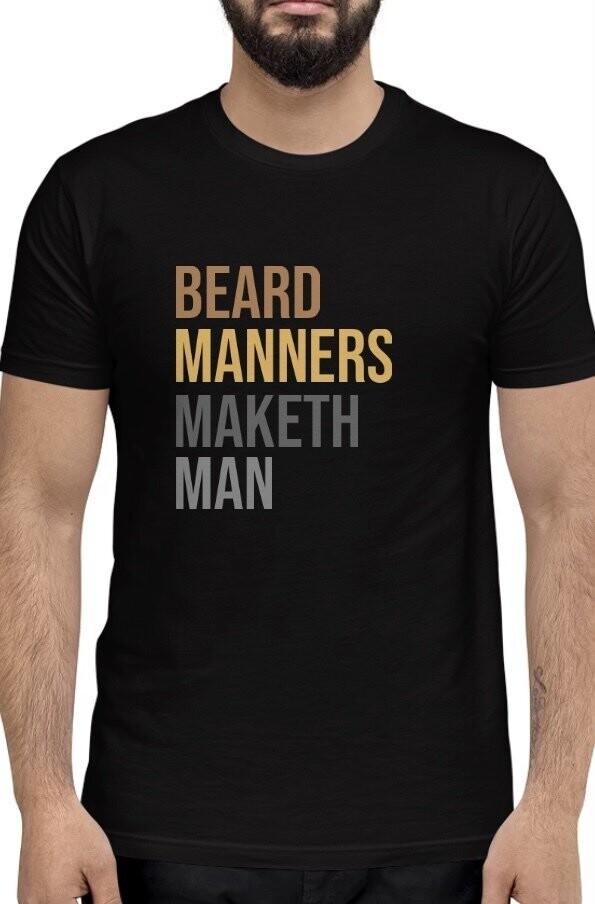 Beard Manners Maketh Man Front, Black Logo Back Tees In 4 Colour Options, Colour: Black