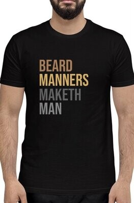 Beard Manners Maketh Man Front, Black Logo Back Tees In 4 Colour Options