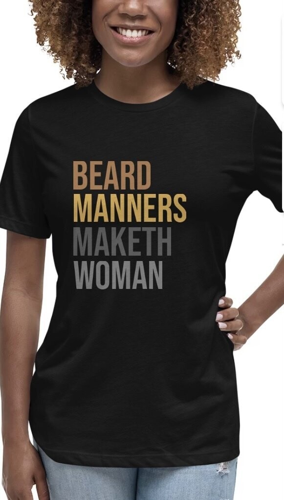 Beard Manners Maketh Woman Tri Colour, SIZES: XS
