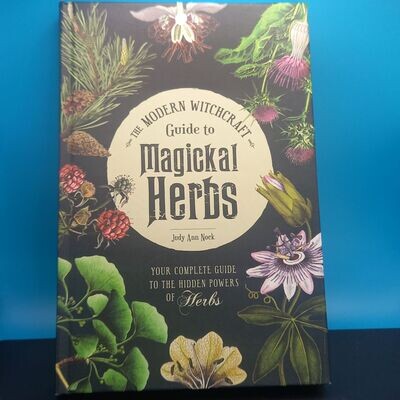 The Modern Witchcraft Guide to Magickal Herbs