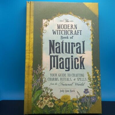 The Modern Witchcraft Book of Natural Magick