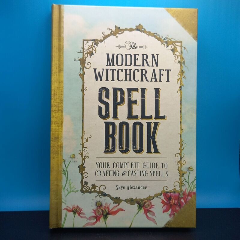 The Modern Witchcraft Spell Book