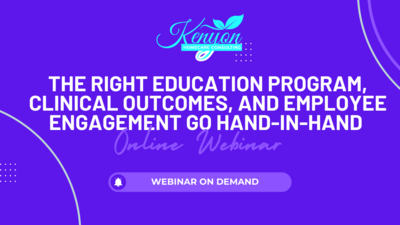 The Right Education Program, Clinical Outcomes, And Employee Engagement Go Hand In Hand