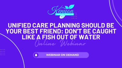 Unified Care Planning Should Be Your Best Friend: Don't Be Caught Like A Fish Out Of Water