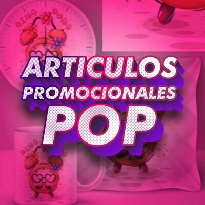 ARTÍCULOS PROMOCIONALES POP