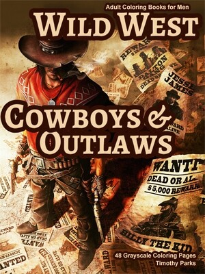 Wild West Cowboys & Outlaws grayscale coloring book for men PDF digital download