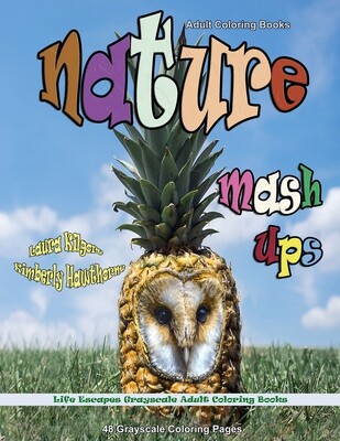 Download Nature Mashups Grayscale Adult Coloring Book Pdf Life Escapes Grayscale Coloring Ebooks Pdf
