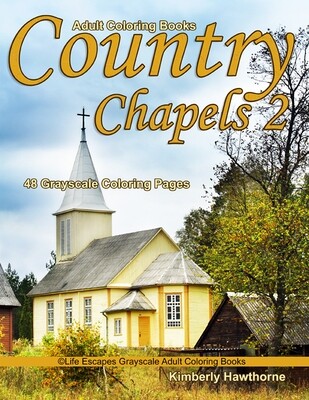 Country Chapels 2 Grayscale Adult Coloring Book PDF