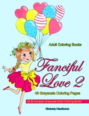Fanciful Love 2 Grayscale Adult Coloring Book PDF