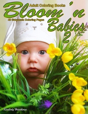 Bloom'n Babies 2 Grayscale Adult Coloring Book PDF