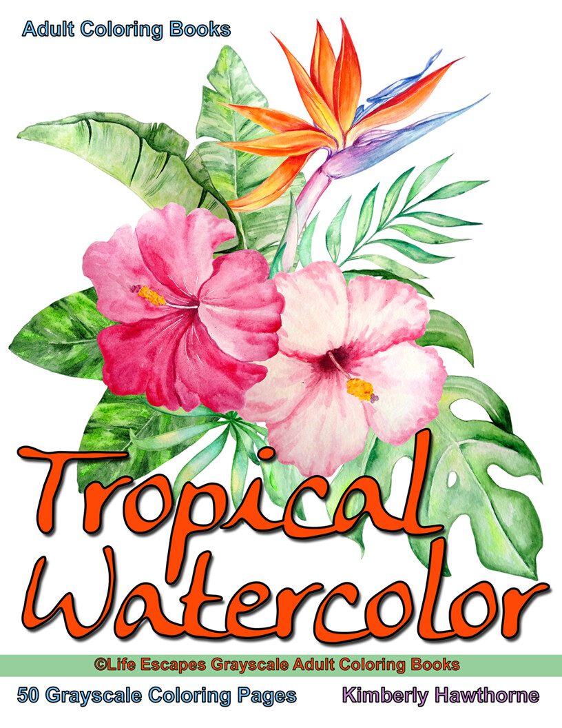 Tropical Watercolor Grayscale Adult Coloring Book PDF