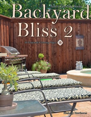 Backyard Bliss 2 Grayscale Adult Coloring Book PDF