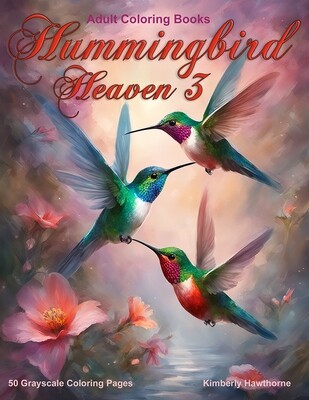 Hummingbird Heaven 3 Grayscale Coloring Book for Adults PDF
