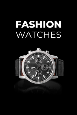 FASHION WATCHES