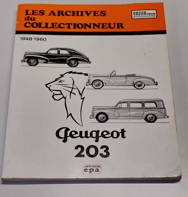 Revue Les archives du collectionneurs - 203 Peugeot 1948/1960