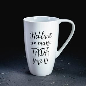 Krūze "Neklusē ar mani tādā tonī!!!"