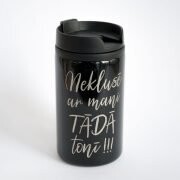 Tērauda termo  krūze "Neklusē ar mani tādā tonī!!!"