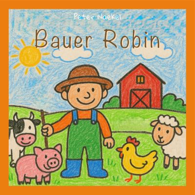 Noten und Text zu &quot;Bauer Robin&quot;