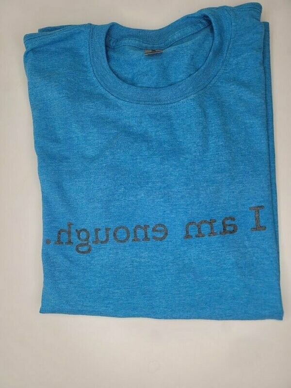 I am enough. Shirt