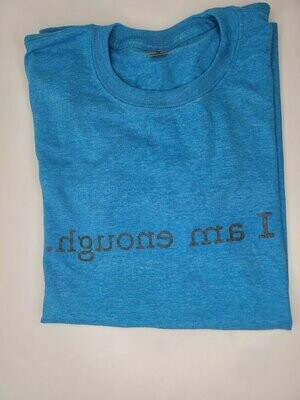I am enough. Shirt