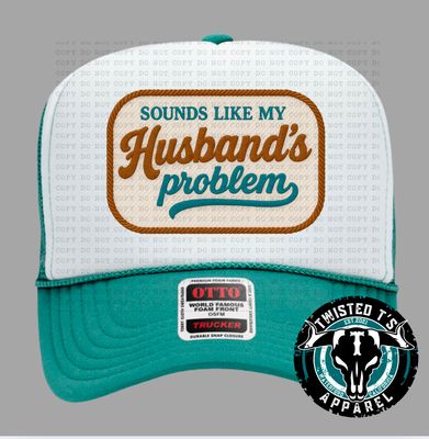 Sounds Like My Husbands Problem Otto Trucker Hat