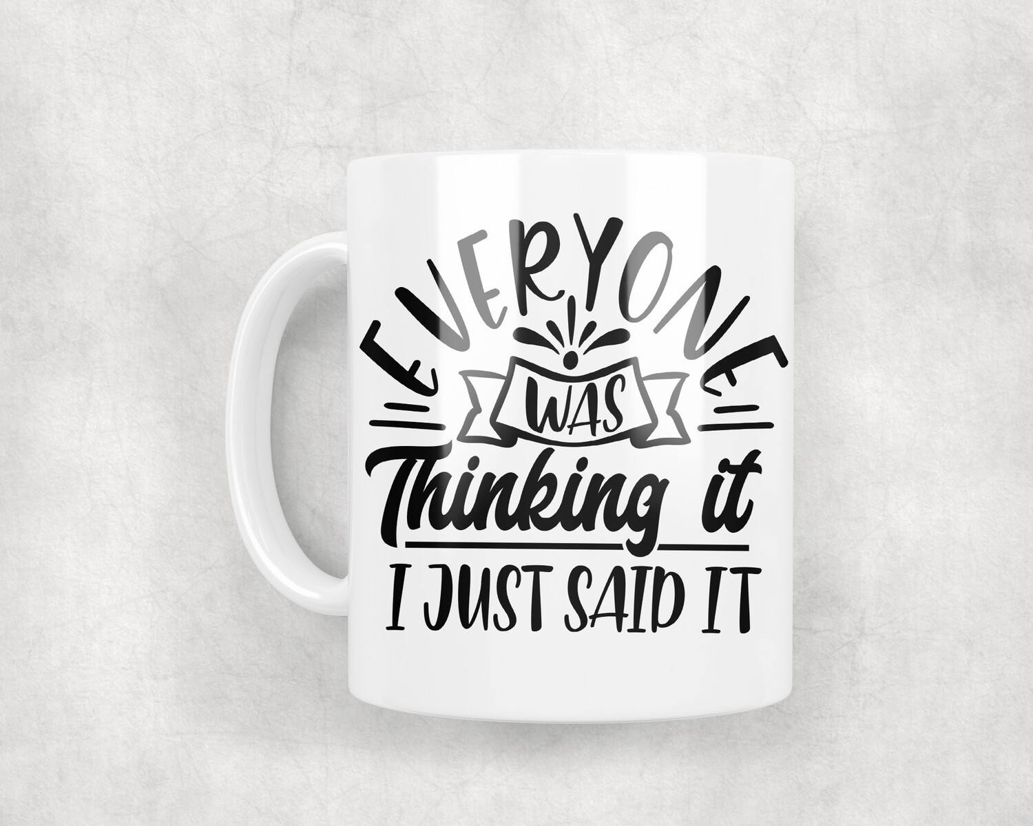 I Just Said It - Mug 10oz