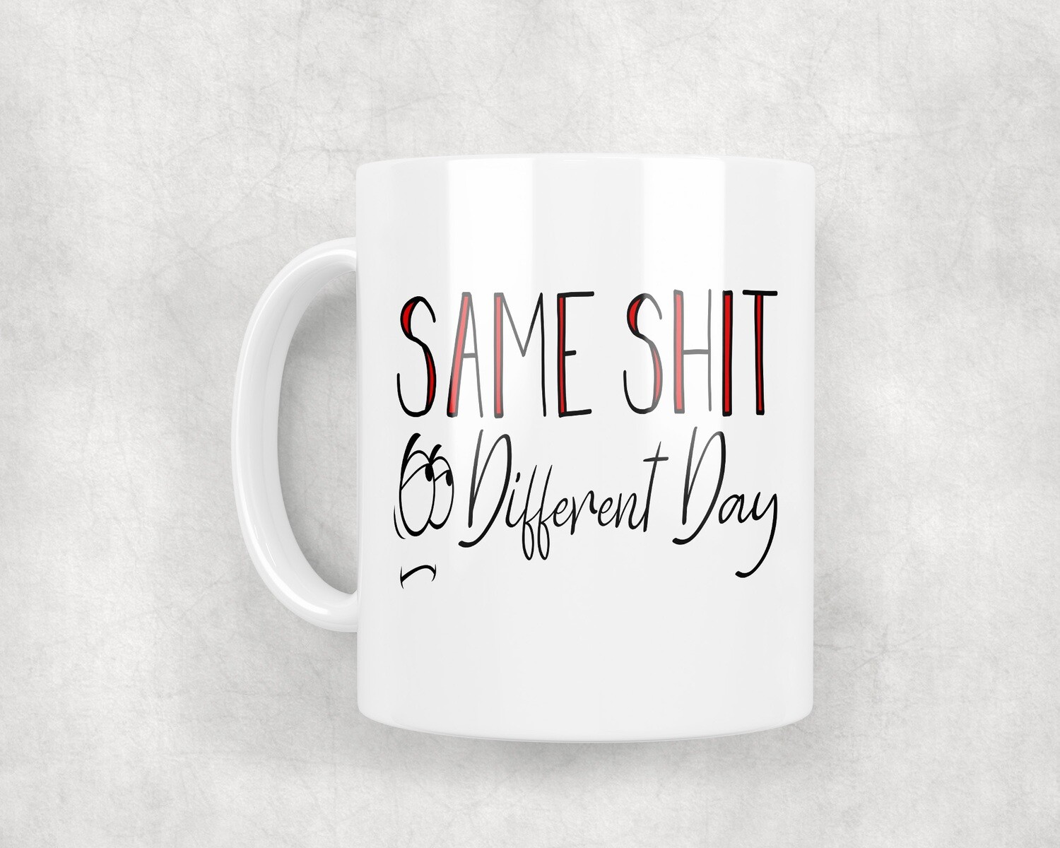 Same Shit - Mug 10oz
