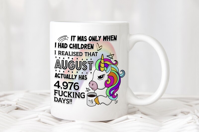 August Has 4976 Days - Mug 10oz