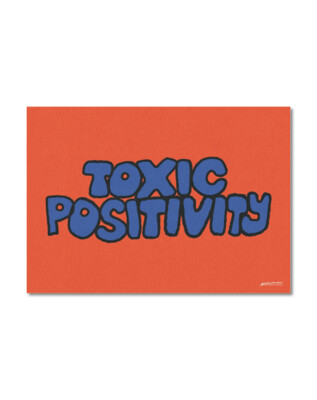 Toxic Positivity ( A3 )