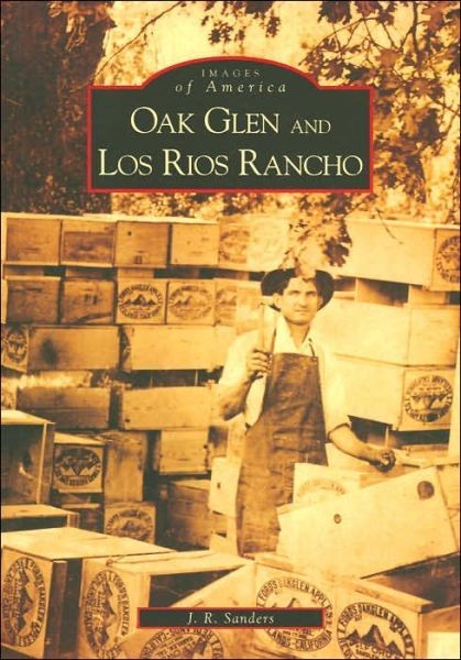 Oak Glen and Los Rios Rancho (Images of America)
