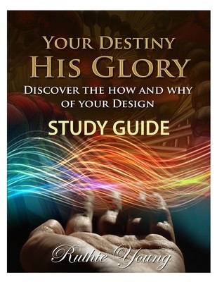 Your Destiny, His Glory Study Guide (spiral bound)