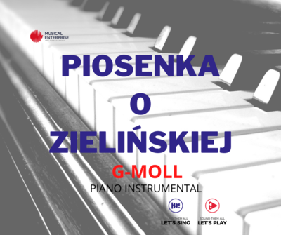 PIOSENKA O ZIELIŃSKIEJ G-MOLL