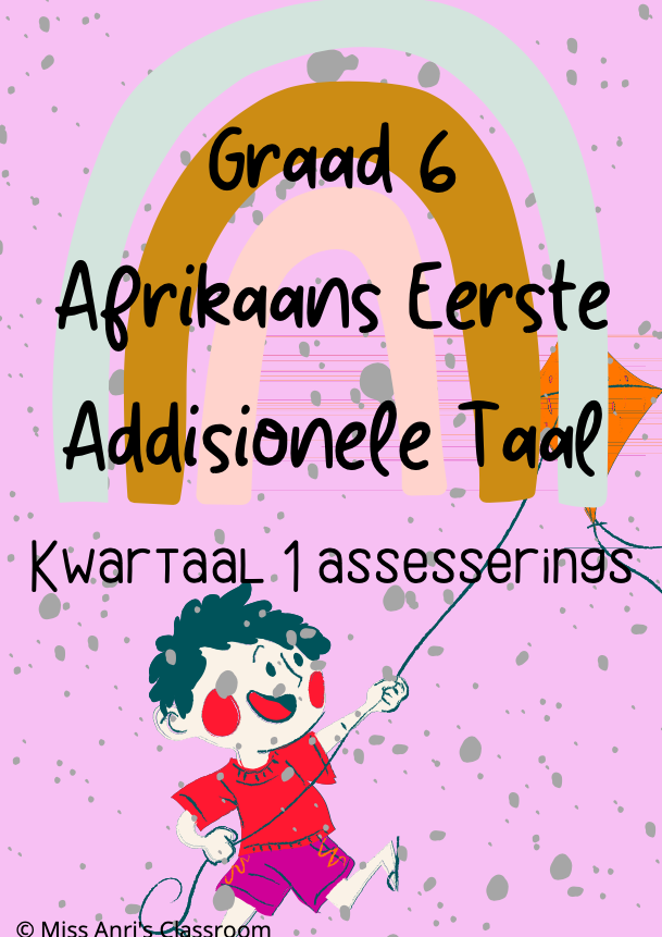 Graad 6 Afrikaans Eerste Addisionele Taal kwartaal 1 assesserings (2022)