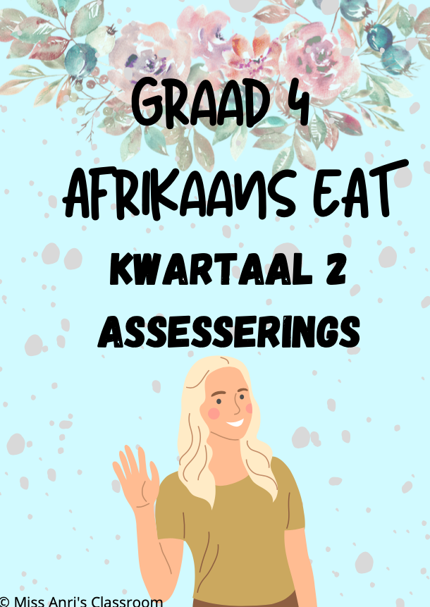 Graad 4 Afrikaans Eerste Addisionele Taal kwartaal 2 assesserings (2022)