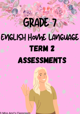 Grade 7 English Home Language term 2 assessments
