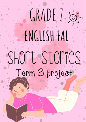 Grade 7 English First Additional Language term 3 project (short stories)