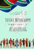 Graad 5 Sosiale Wetenskappe kwartaal 4 assesserings (2023/2024)