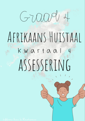 Graad 4 Afrikaans Huistaal kwartaal 4 assesserings (2022)