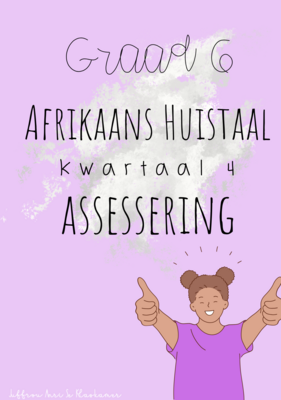 Graad 6 Afrikaans Huistaal kwartaal 4 assesserings (2022)